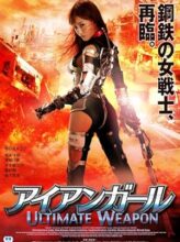 Iron Girl: Ultimate Weapon (2015) izle